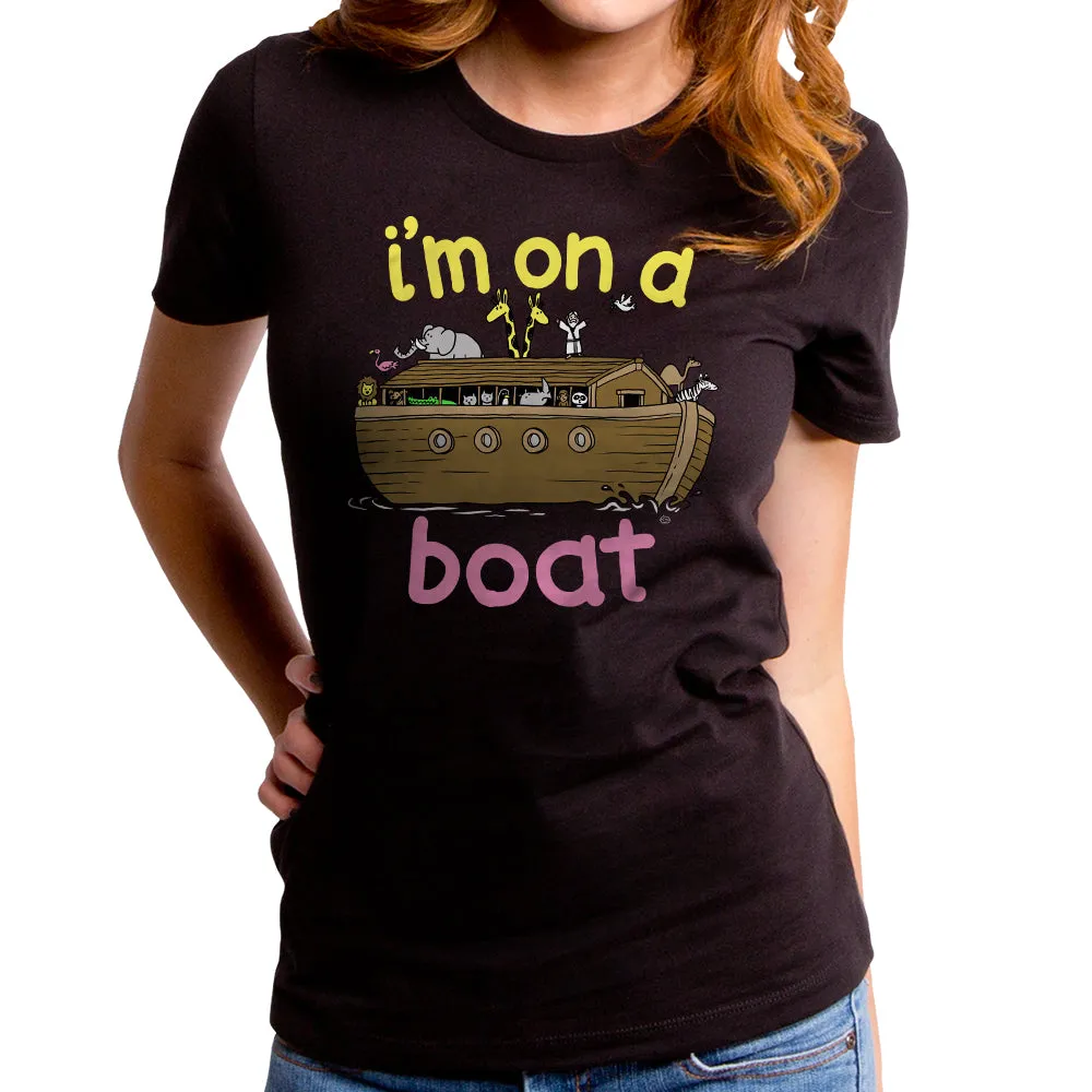 I'm On a Boat Women's T-Shirt