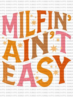 Milfin' Ain't Easy - PNG Digital Download