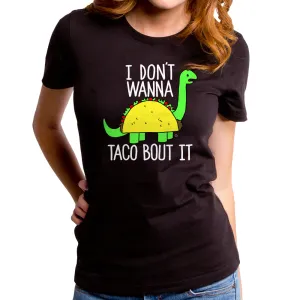 Taco Bout It Women's T-Shirt